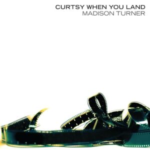 Curtsy When You Land