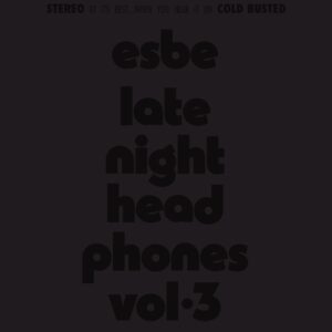 Esbe – Late Night Headphones Vol. 3