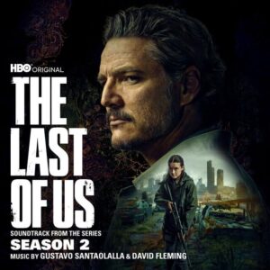 The Last of Us: Season 2 (Original Soundtrack)