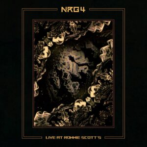 NRG4: Live At Ronnie Scott’s