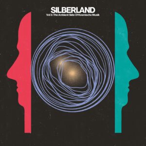 Silberland, Vol. 3: The Ambient Side Of Kosmische Musik 1972-1986
