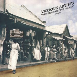 From The Streets Of Jamaica Volume 1