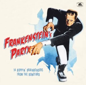Frankenstein’s Party: 14 Boppin’ Brainbenders From The Boneyard