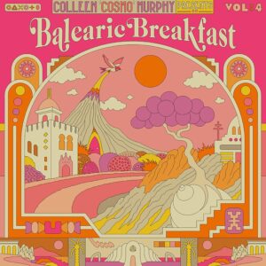 Colleen ‘cosmo’ Murphy Presents Balearic Breakfast Vol.4 (Various Artists)