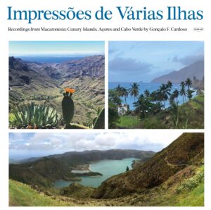 Impressoes De Varias Ilhas (Recordings from Macaronesia)