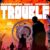 Trouble – Orange Vinyl